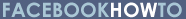Facebook How To